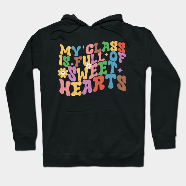 My Class Is Full Of Sweet Hearts Teacher Quote 2023 Hoodie by EvetStyles